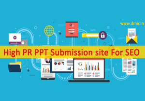 High PR PPT Submission Sites For Backlinks | DMIR
